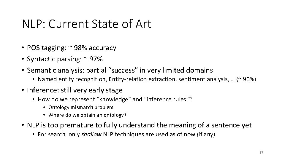 NLP: Current State of Art • POS tagging: ~ 98% accuracy • Syntactic parsing: