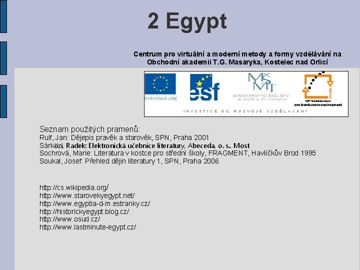 2 Egypt Centrum pro virtuální a moderní metody a formy vzdělávání na Obchodní akademii