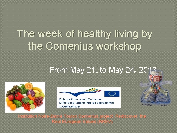 The week of healthy living by the Comenius workshop From May 21 to May