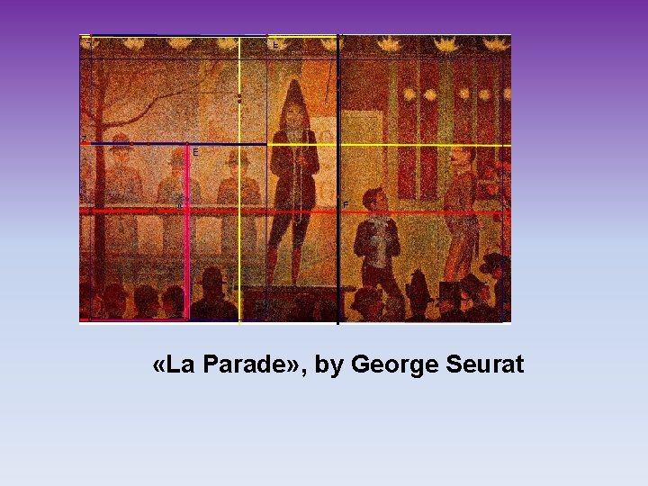  «La Parade» , by George Seurat 