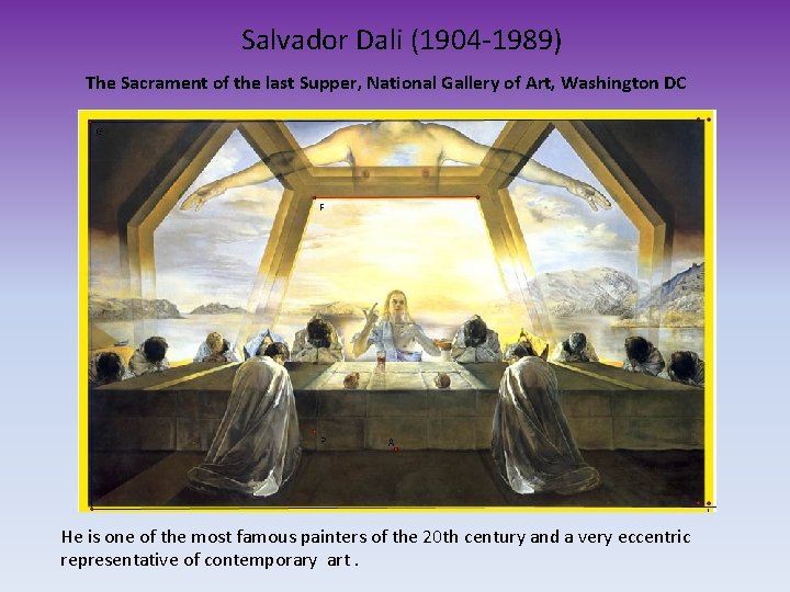 Salvador Dali (1904 -1989) The Sacrament of the last Supper, National Gallery of Art,