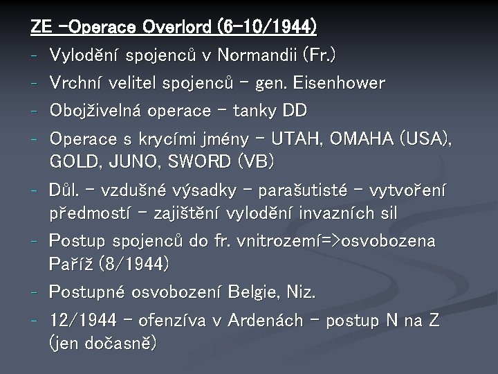 ZE -Operace Overlord (6 -10/1944) - Vylodění spojenců v Normandii (Fr. ) - Vrchní