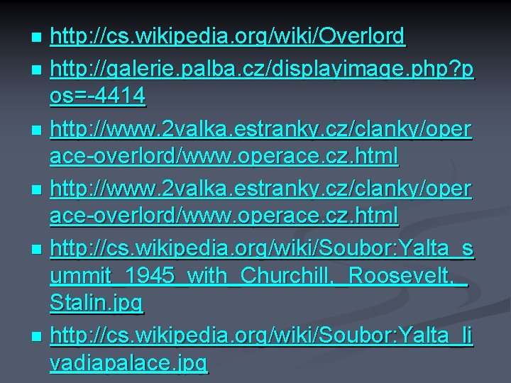 http: //cs. wikipedia. org/wiki/Overlord n http: //galerie. palba. cz/displayimage. php? p os=-4414 n http: