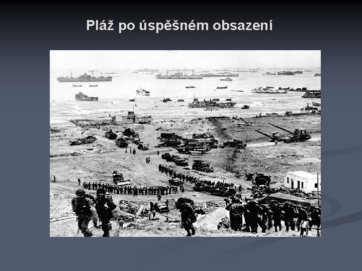 Pláž po úspěšném obsazení 