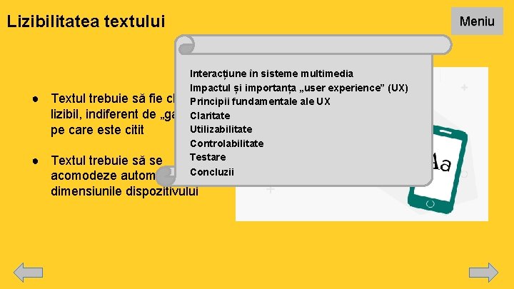 Lizibilitatea textului ● ● Interacțiune în sisteme multimedia Impactul și importanța „user experience” (UX)
