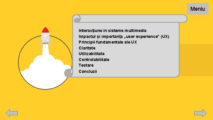 Meniu Interacțiune în sisteme multimedia Impactul și importanța „user experience” (UX) Principii fundamentale UX