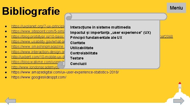 Bibliografie ● ● ● Meniu https: //uxplanet. org/7 -ux-principles-by-a-service-design-company-5 a 32 da 62 f