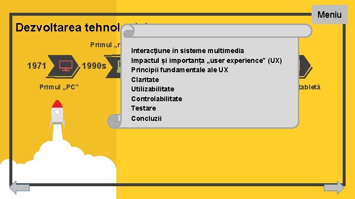 Meniu Dezvoltarea tehnologiei Primul „notebook” Primul „smartphone” Interacțiune în sisteme multimedia Impactul și importanța