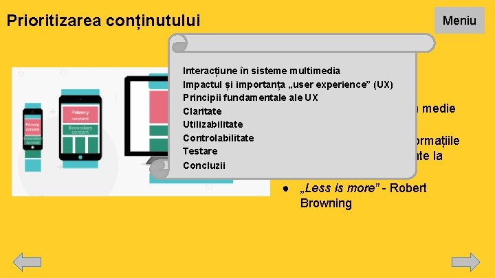 Prioritizarea conținutului Meniu Interacțiune în sisteme multimedia Impactul și importanța „user experience” (UX) Principii