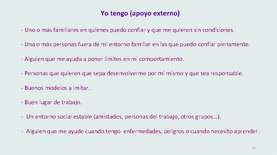 Yo tengo (apoyo externo) - Uno o más familiares en quienes puedo confiar y Yo tengo (apoyo externo) - Uno o más familiares en quienes puedo confiar y