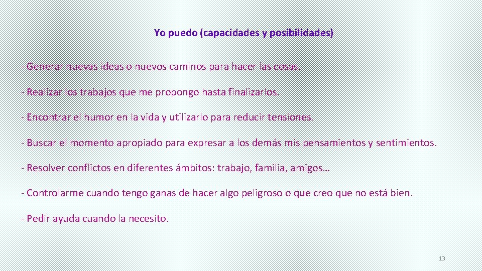 Yo puedo (capacidades y posibilidades) - Generar nuevas ideas o nuevos caminos para hacer Yo puedo (capacidades y posibilidades) - Generar nuevas ideas o nuevos caminos para hacer