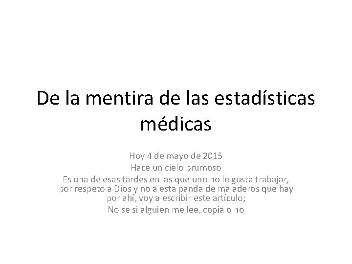 De la mentira de las estadísticas médicas Hoy 4 de mayo de 2015 Hace