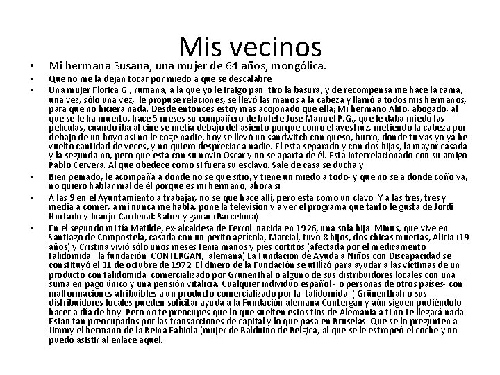  • • • Mis vecinos Mi hermana Susana, una mujer de 64 años,