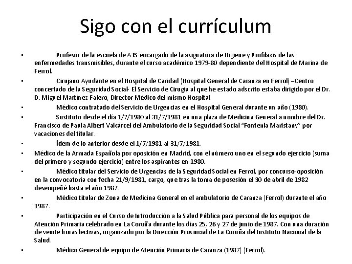 Sigo con el currículum • • • Profesor de la escuela de ATS encargado