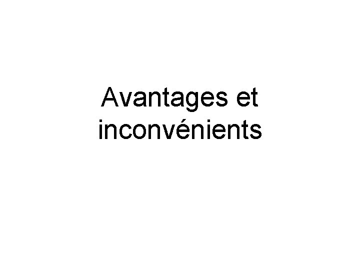 Avantages et inconvénients 