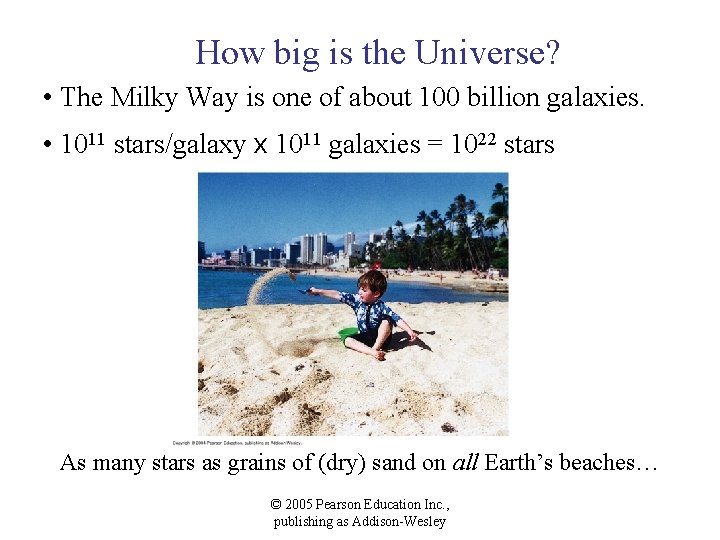 How big is the Universe? • The Milky Way is one of about 100