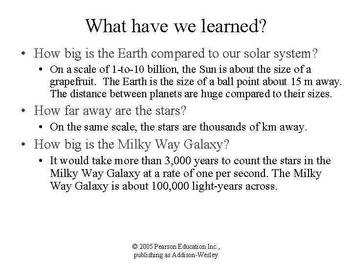 What have we learned? • How big is the Earth compared to our solar