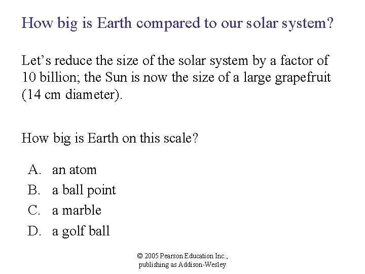 How big is Earth compared to our solar system? Let’s reduce the size of