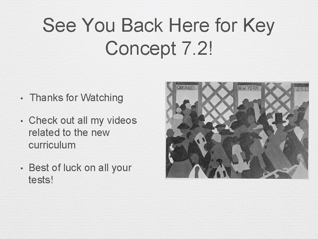 See You Back Here for Key Concept 7. 2! • Thanks for Watching • See You Back Here for Key Concept 7. 2! • Thanks for Watching •