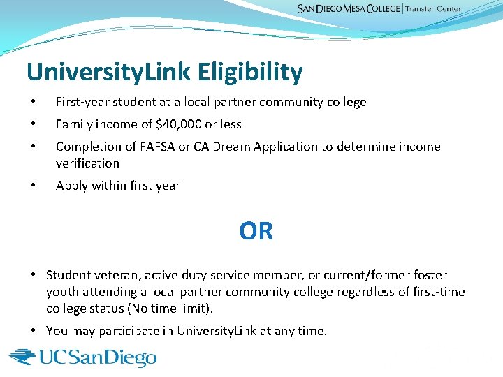 University. Link Eligibility • First-year student at a local partner community college • Family