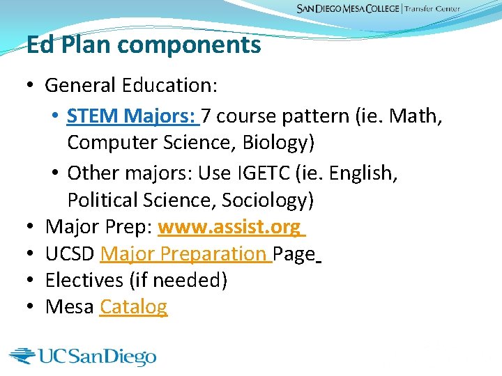 Ed Plan components • General Education: • STEM Majors: 7 course pattern (ie. Math,