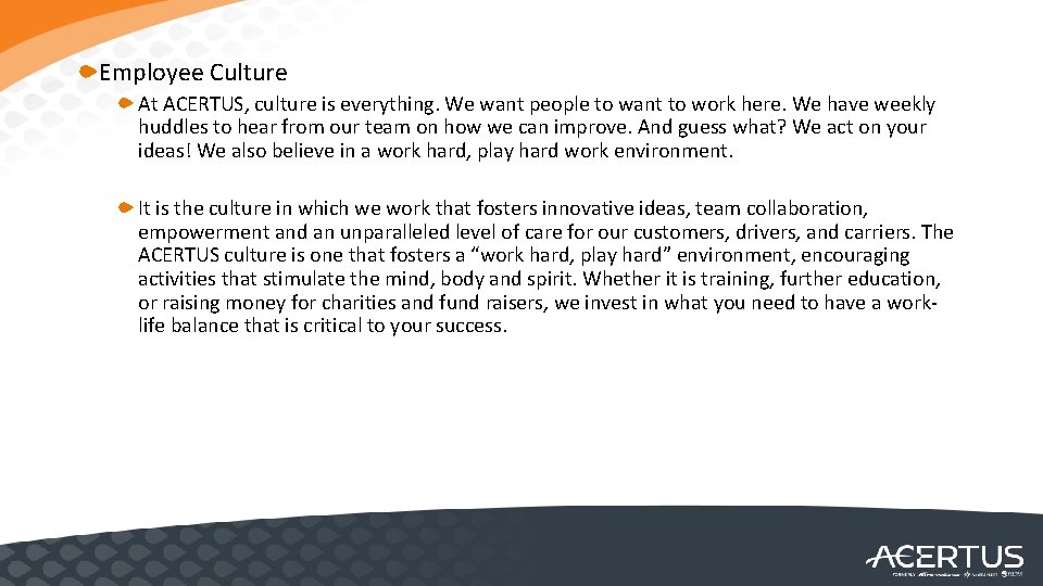 Employee Culture At ACERTUS, culture is everything. We want people to want to work