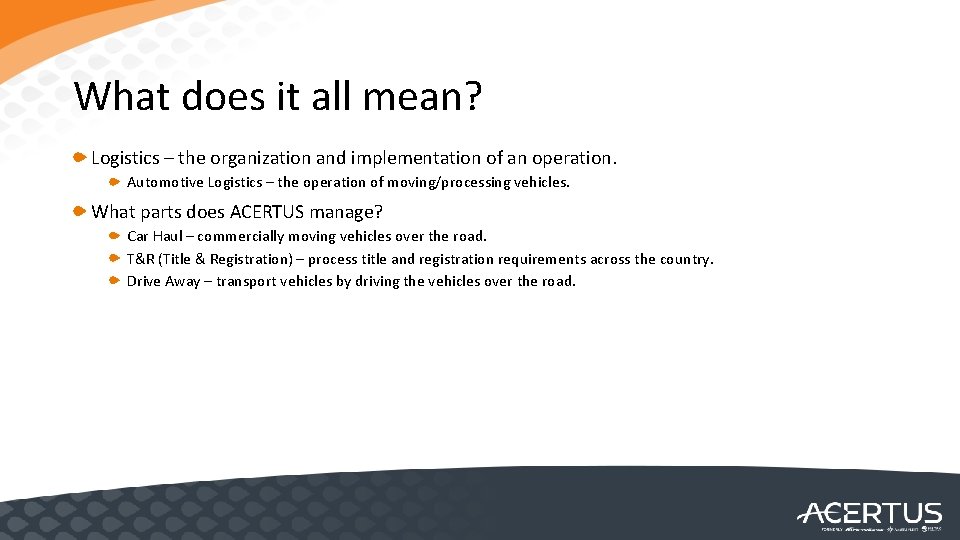 What does it all mean? Logistics – the organization and implementation of an operation.