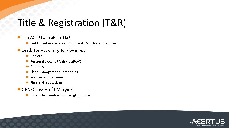 Title & Registration (T&R) The ACERTUS role in T&R End to End management of