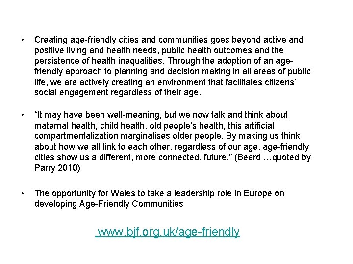  • Creating age-friendly cities and communities goes beyond active and positive living and