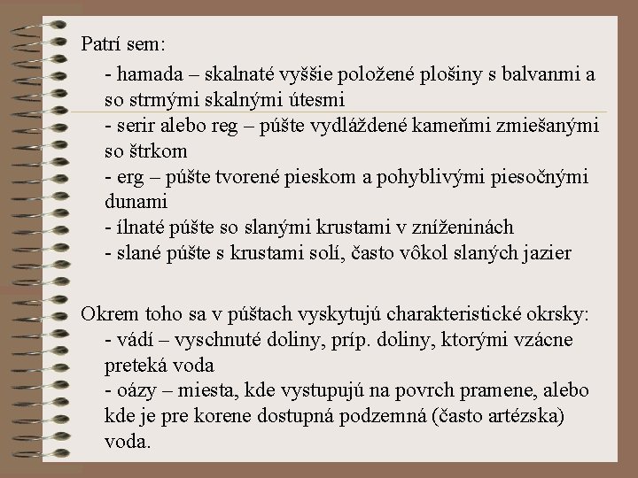 Patrí sem: - hamada – skalnaté vyššie položené plošiny s balvanmi a so strmými