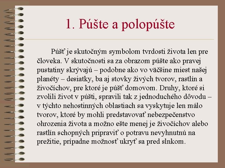 1. Púšte a polopúšte Púšť je skutočným symbolom tvrdosti života len pre človeka. V