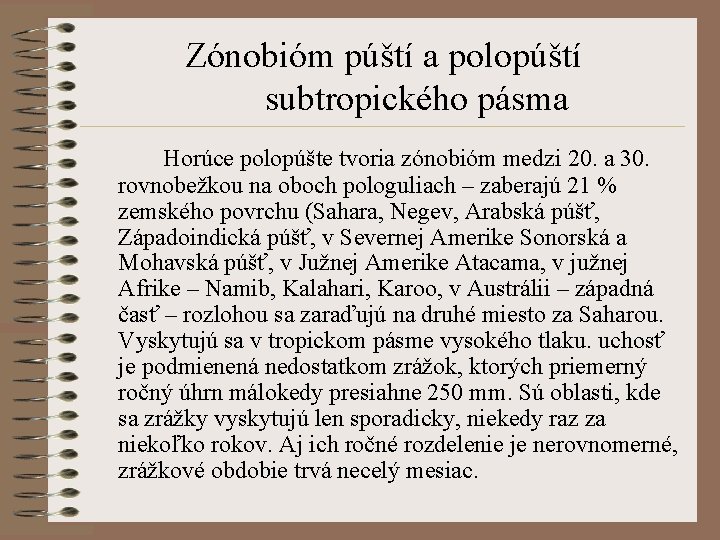 Zónobióm púští a polopúští subtropického pásma Horúce polopúšte tvoria zónobióm medzi 20. a 30.