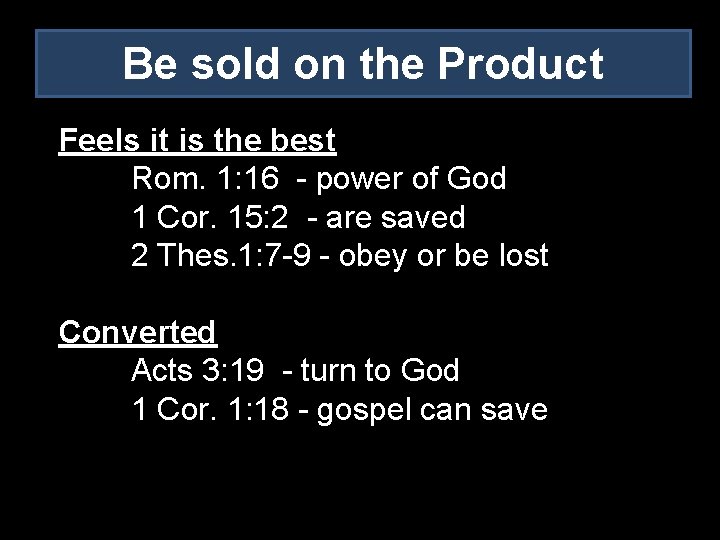 Be sold on the Product Feels it is the best Rom. 1: 16 -