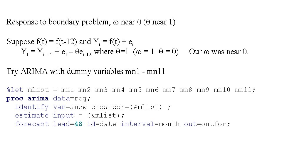 Response to boundary problem, w near 0 (q near 1) Suppose f(t) = f(t-12)