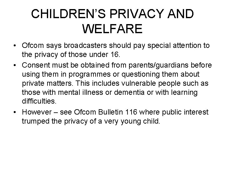 CHILDREN’S PRIVACY AND WELFARE • Ofcom says broadcasters should pay special attention to the