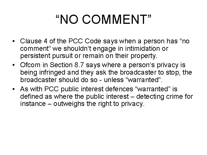 “NO COMMENT” • Clause 4 of the PCC Code says when a person has