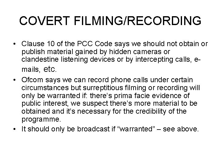 COVERT FILMING/RECORDING • Clause 10 of the PCC Code says we should not obtain