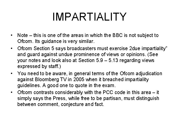 IMPARTIALITY • Note – this is one of the areas in which the BBC
