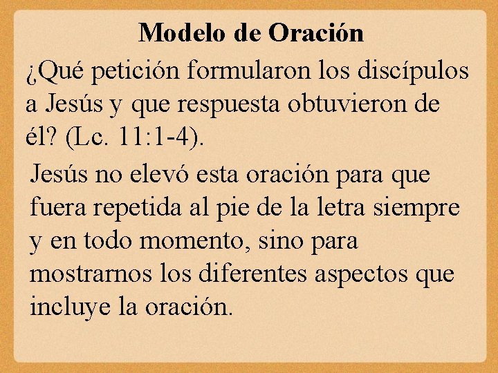 Modelo de Oración ¿Qué petición formularon los discípulos a Jesús y que respuesta obtuvieron