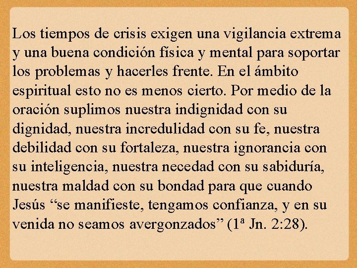 Los tiempos de crisis exigen una vigilancia extrema y una buena condición física y