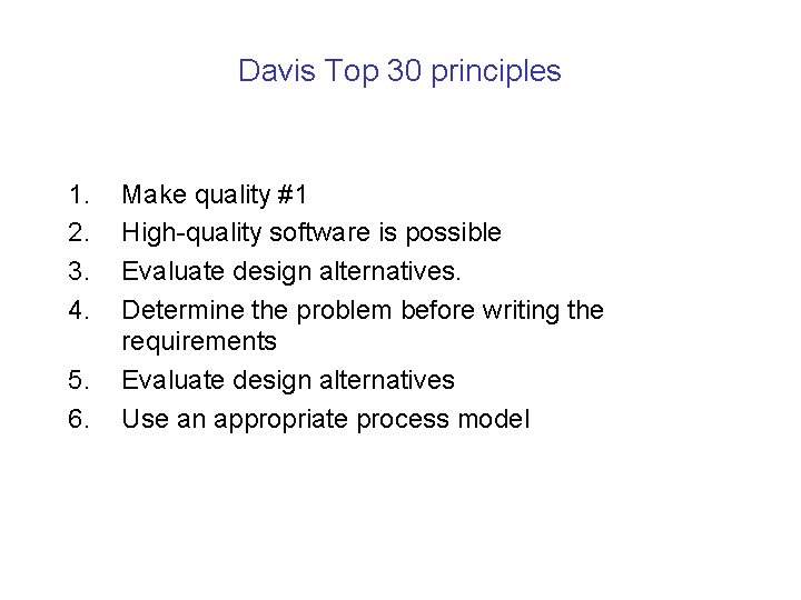 Davis Top 30 principles 1. 2. 3. 4. 5. 6. Make quality #1 High-quality