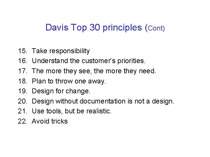 Davis Top 30 principles (Cont) 15. 16. 17. 18. 19. 20. 21. 22. Take