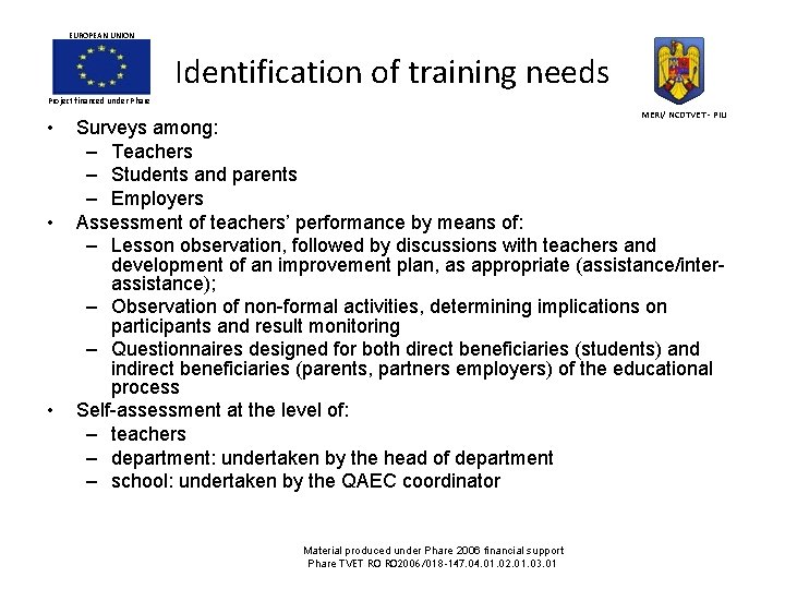 EUROPEAN UNION Identification of training needs Project financed under Phare • • • MERI/ EUROPEAN UNION Identification of training needs Project financed under Phare • • • MERI/