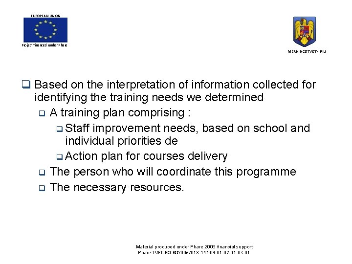 EUROPEAN UNION Project financed under Phare MERI/ NCDTVET - PIU q Based on the EUROPEAN UNION Project financed under Phare MERI/ NCDTVET - PIU q Based on the