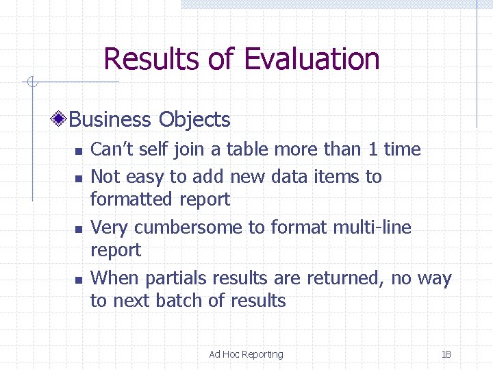 Results of Evaluation Business Objects n n Can’t self join a table more than Results of Evaluation Business Objects n n Can’t self join a table more than