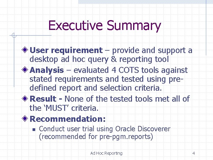 Executive Summary User requirement – provide and support a desktop ad hoc query & Executive Summary User requirement – provide and support a desktop ad hoc query &