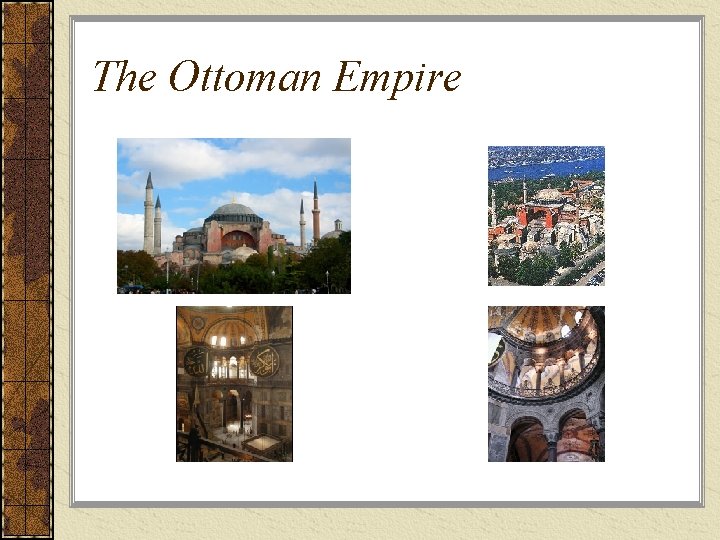 The Ottoman Empire 