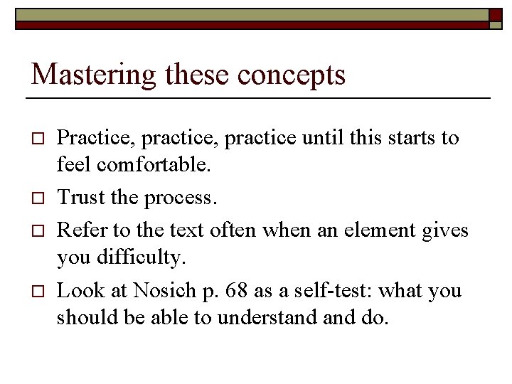 Mastering these concepts o o Practice, practice until this starts to feel comfortable. Trust Mastering these concepts o o Practice, practice until this starts to feel comfortable. Trust