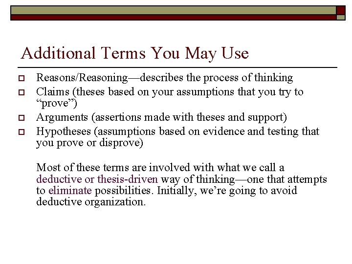 Additional Terms You May Use o o Reasons/Reasoning—describes the process of thinking Claims (theses Additional Terms You May Use o o Reasons/Reasoning—describes the process of thinking Claims (theses