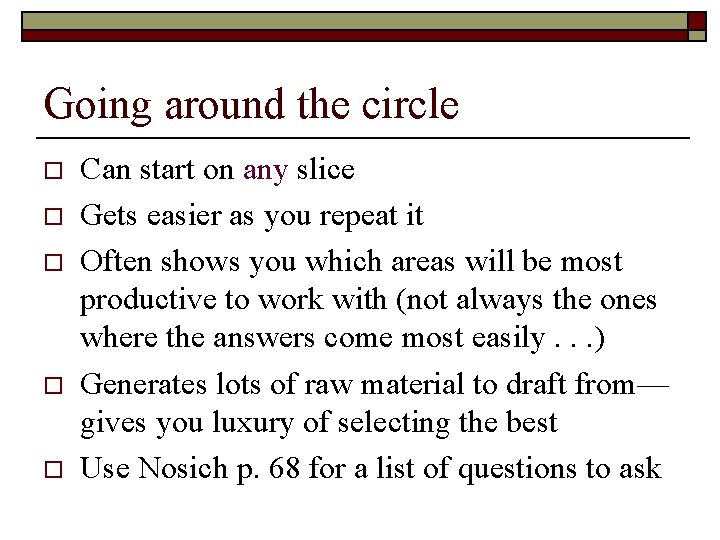 Going around the circle o o o Can start on any slice Gets easier Going around the circle o o o Can start on any slice Gets easier